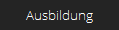 Ausbildung